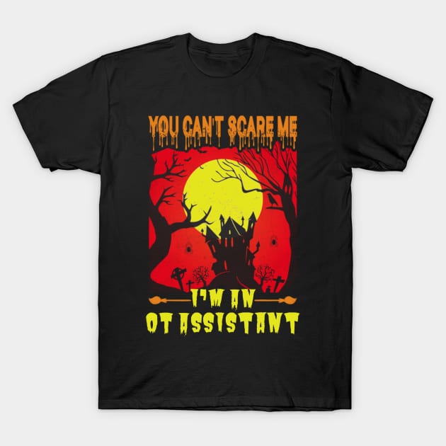 occupational therapy assistant cant scare me Halloween haunted house full moon T-Shirt by DesignIndex